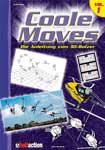 RCHELIAC-CM1 RCHELIAC-CM 1 - Coole Moves - Die Anleitung zum 3D-Bolzer 3 D-Bolzer